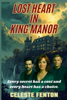 Lost Heart in King Manor: Book One in the Mysteries of a Heart Series B0F6CJGP3F Book Cover