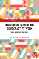 Commoning Labour and Democracy at Work: When Workers Take Over 1041081502 Book Cover