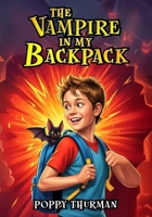 The Vampire in My Backpack (Tales of Maple Grove Elementary) B0FR1RCMY7 Book Cover