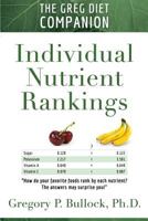 The Greg Diet Companion: Individual Nutrient Rankings 1546672109 Book Cover