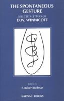 The Spontaneous Gesture: Selected Letters of D. W. Winnicott 0674833368 Book Cover