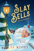 Slay Bells (A Christmas Village Mystery) 1732135819 Book Cover