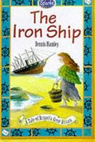 The Iron Ship: A Tale of Brunel's "Great Britain" 0749635436 Book Cover