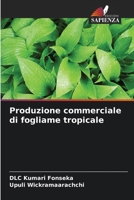 Produzione commerciale di fogliame tropicale B0CHL7W2M4 Book Cover