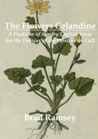 The Flowers Celandine: A Pastiche of Sundry English Verse for the Drawer of the Hostess on Call 1777035023 Book Cover