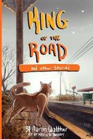 King of the Road: and other stories 1499177526 Book Cover