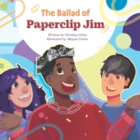 The Ballad of Paperclip Jim B0BVDZ55DZ Book Cover