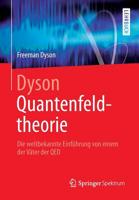 Dyson Quantenfeldtheorie: Die Weltbekannte Einführung Von Einem Der Väter Der Qed 3642376770 Book Cover
