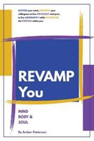 Revamp You: Mind Body & Soul 1721135804 Book Cover
