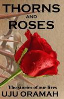 Thorns and Roses: The Stories of Our Lives 0998643408 Book Cover