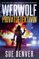 Werwolf Privatdetektivin (Sara Flores, Werwolf Privatdetektivin) (German Edition) 1959431056 Book Cover