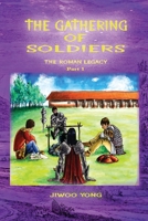 The Gathering of Soldiers: The Roman Legacy 1957387254 Book Cover