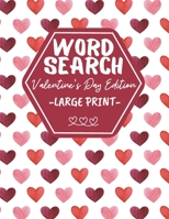 Word Search Large Print Valentine's Day Edition: Activity Book For Adults And Kids - Perfect As Valentines Gift B08VCH8R4H Book Cover