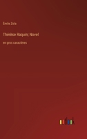 Thérèse Raquin; Novel: en gros caractères (French Edition) 3368366629 Book Cover