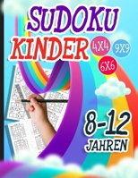 Sudoku Kinder 8-12 Jahren: 300 Sudoku Rätsel Im Format 9x9 In Einfach, Mittel Und Schwer B08KQ5GRXW Book Cover