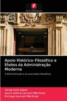Apoio Histórico-Filosófico e Efeitos da Administração Moderna: A Administração e as suas bases filosóficas 6202827882 Book Cover