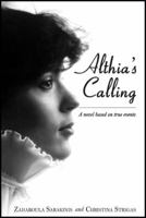 Althia's Calling: A Novel Based on True Events 1604945516 Book Cover