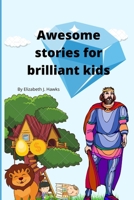 Awesome stories for brilliant kids B0BCS7NKFK Book Cover