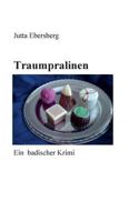 Traumpralinen: Ein badischer Krimi 3732255565 Book Cover