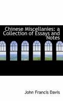 Chinese Miscellanies: A Collection of Essays and Notes 1241073759 Book Cover