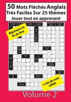 50 mots fléchés anglais très faciles à thème: Jouer tout en apprenant B09C1GD81Y Book Cover