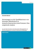 Erwartungen an Die Qualifikationen Von Leitenden Mitarbeitern in Deutsch-Chinesischen Joint-Ventures. Eine Empirische Analyse 3867463522 Book Cover