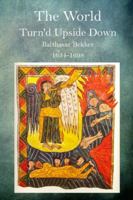 The World Turn'd Upside Down 1517617154 Book Cover