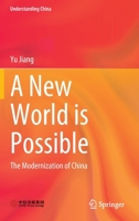 A New World is Possible: The Modernization of China (Understanding China) 9811989176 Book Cover