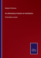 An elementary treatise on mechanics: Third edition revised 3375008015 Book Cover