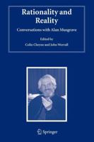 Rationality and Reality: Conversations with Alan Musgrave 140204206X Book Cover