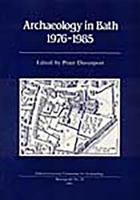 Archaeology in Bath 1976-1985: Excavations at Orange Grove, Swallow Street, the Crystal Palace, Abbey Street (Monograph / University of Oxford, Committee for Archaeology) 0947816283 Book Cover