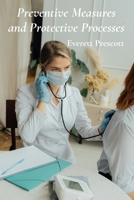 Preventive Measures and Protective Processes: A Practical Framework For Healthcare Safety B0F4M1T6H1 Book Cover