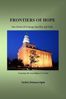 Frontiers of Hope: True Stories of Courage, Sacrifice, and Faith 1448640776 Book Cover