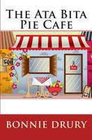 The Ata Bita Pie Cafe 1463517351 Book Cover