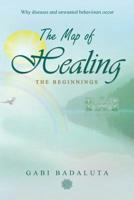 The Map of Healing: : The Beginnings 1643675109 Book Cover