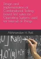 Design and Implementation of Combinatorial Testing based Test suites for Operating Systems used for Internet of Things 1080401423 Book Cover