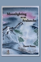 Moonlighting as an Avalanche 1939678935 Book Cover