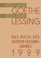 Das Buch Des Goethe-Lessing-Jahres 1929 3322982084 Book Cover