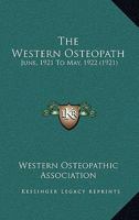 The Western Osteopath: June, 1921 To May, 1922 1166487261 Book Cover