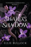 Shards and Shadow (Tenebrea Unbound: A Series Set in the World of the Angels and Fae of Tenebrea) B0G4CQGS31 Book Cover