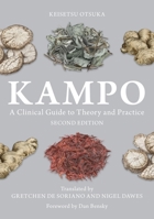 Kampo: A Clinical Guide to Theory and Practice, Second Edition 1839977582 Book Cover