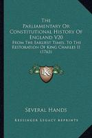The Parliamentary Or Constitutional History Of England V20: From The Earliest Times, To The Restoration Of King Charles II 1168139066 Book Cover
