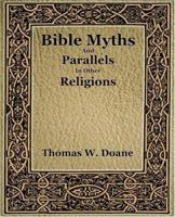Bible Myths and Their Parallels in other Religions 160206203X Book Cover