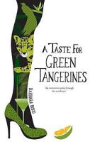 A Taste for Green Tangerines 0956027601 Book Cover