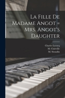 La Fille De Madame Angot = Mrs. Angot's Daughter 1014625661 Book Cover