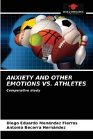 ANXIETY AND OTHER EMOTIONS VS. ATHLETES: Comparative study 6203504866 Book Cover