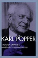 The Open Universe: From the Postscript to the Logic of Scientific Discovery 0415078652 Book Cover