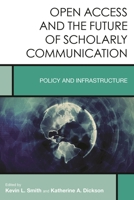 Open Access and the Future of Scholarly Communication: Policy and Infrastructure 144227302X Book Cover