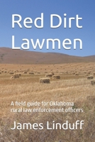 Red Dirt Law: A field guide for Oklahoma rural law enforcement officers B0GY8QFD21 Book Cover