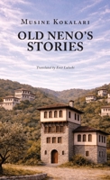 Old Neno's Stories: Selected Stories by Albania's First Woman Writer (Voices in Albanian Literature) B0GYGKL94G Book Cover